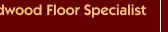 The Hardwood Floor Specialist